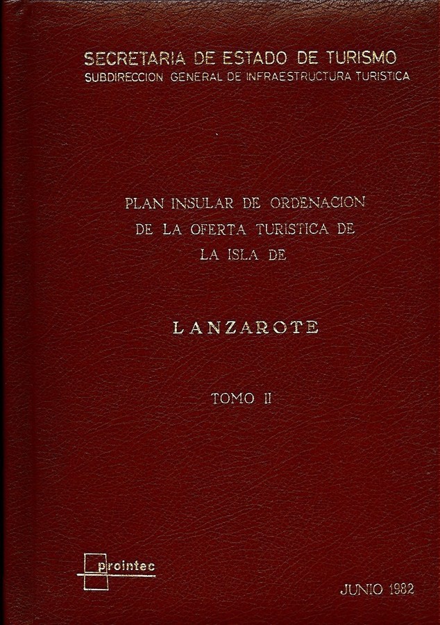 Tomo II. Plan Insular de Ordenación de la Oferta Turística de la Isla de Lanzarote (1982).