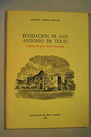 Fundación de San Antonio de Texas. Canarias, la gran deuda americana