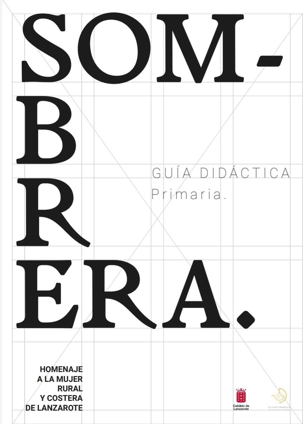 Guía didáctica de la exposición “Sombrera. Homenaje a la mujer rural y costera de Lanzarote”. Nivel primaria
